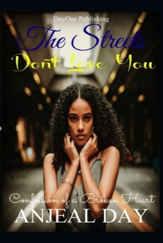 Paperback The Streets don't Love You: Confession of a Broken Heart Book