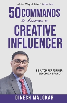 Paperback 50 COMMANDS to become a CREATIVE INFLUENCER: Be a Top Performer, Become a Brand Book