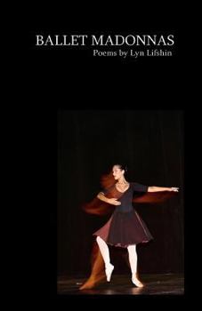 Paperback Ballet Madonnas: Poems by Lyn Lifshin Book