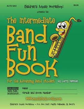 Paperback The Intermediate Band Fun Book (Alto Saxophone): for the Advancing Band Student Book