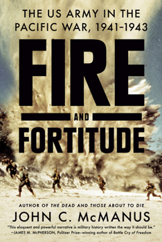 Paperback Fire and Fortitude: The US Army in the Pacific War, 1941-1943 Book