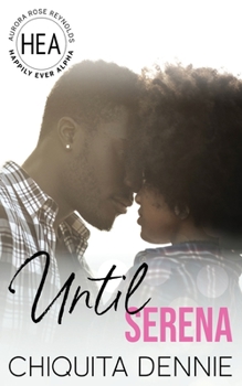 Until Serena - Book  of the Happily Ever Alpha World