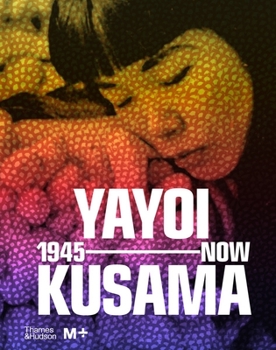 Hardcover Yayoi Kusama: 1945 to Now Book