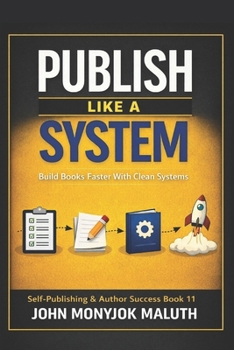 Publish Like a System: Build Books Faster With Clean Systems