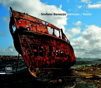 Hardcover Stefano Benazzo: Wrecks: The Memory of the Sea Book