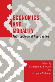 Hardcover Economics and Morality: Anthropological Approaches Book