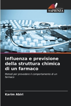 Influenza e previsione della struttura chimica di un farmaco (Italian Edition)