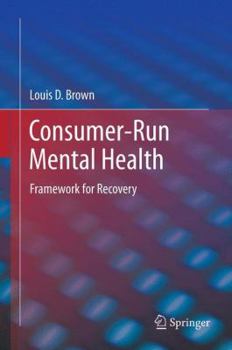 Hardcover Consumer-Run Mental Health: Framework for Recovery Book