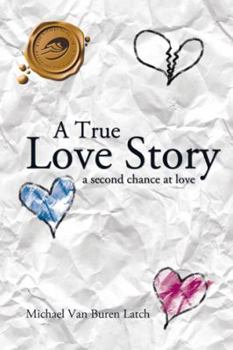 Paperback A True Love Story: A Second Chance at Love Book