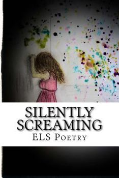 Silently Screaming ELS Poetry: Silently Screaming ELS Poetry