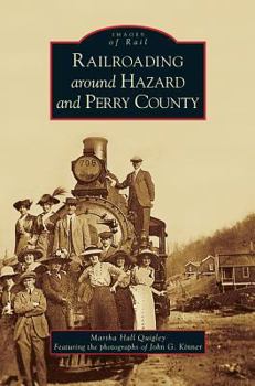 Hardcover Railroading Around Hazard and Perry County Book