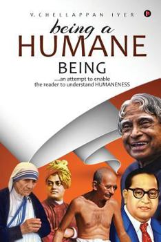 Paperback Being a Humane Being: an attempt to enable the reader to understand HUMANENESS Book