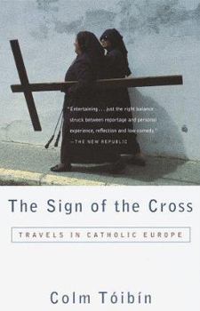 Paperback The Sign of the Cross: Travels in Catholic Europe Book