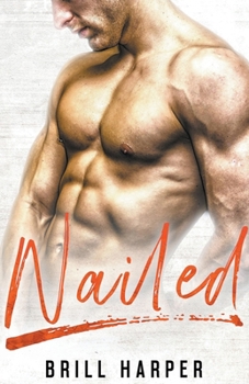Paperback Nailed: A Blue Collar Bad Boys Book