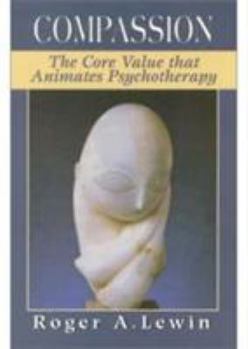 Hardcover Compassion: The Core Value That Animates Psychotherapy Book