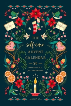 Paperback Self-Care Advent Calendar for Adults: Give Yourself the Gift of Peace, Joy, and Healing this Christmas Book