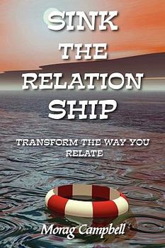 Paperback Sink the Relation Ship - Transform the Way You Relate Book