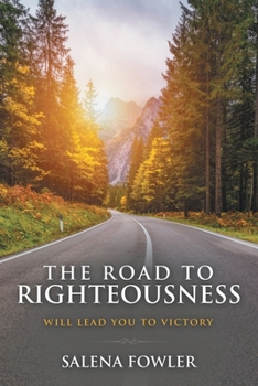 Paperback The Road to Righteousness: Will Lead You to Victory Book