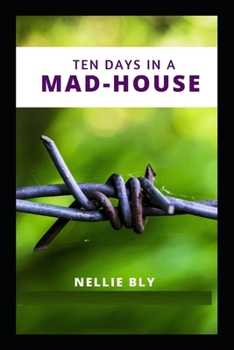 Paperback Ten Days in a Mad-House by Nellie Bly illustrated Book