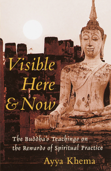 Paperback Visible Here and Now: The Buddha's Teachings on the Rewards of Spiritual Practice Book