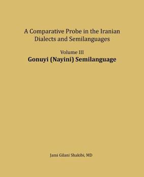 Paperback Gonuyi (Nayini) Semilanguage: A comparative Probe in The Iranian Dialects and Semi-languages Book