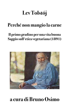 Paperback Perché non mangio la carne: Il primo gradino. Saggio per una vita buona [Italian] Book