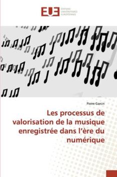 Paperback Les processus de valorisation de la musique enregistrée dans l'ère du numérique [French] Book