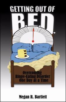 Paperback Getting Out of B.E.D.: Overcoming Binge-Eating Disorder One Day at a Time Book