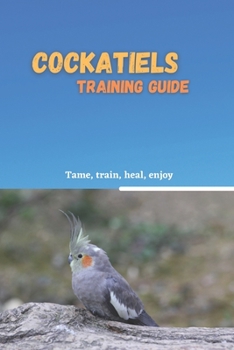 Paperback Cockatiels training guide: Training method for cockatiels Book