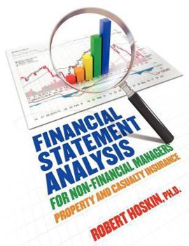 Paperback Financial Statement Analysis for Non-Financial Managers: Property and Casualty Insurance Book