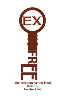Paperback Ex-Free: The Freedom Action Plan! Book