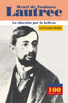 Hardcover Henri de Toulouse Lautrec -La Obsesion Por La Belleza [Spanish] Book
