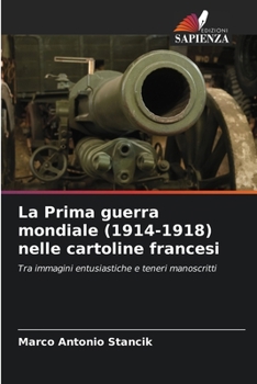 Paperback La Prima guerra mondiale (1914-1918) nelle cartoline francesi [Italian] Book