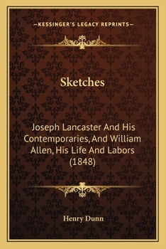 Paperback Sketches: Joseph Lancaster And His Contemporaries, And William Allen, His Life And Labors (1848) Book