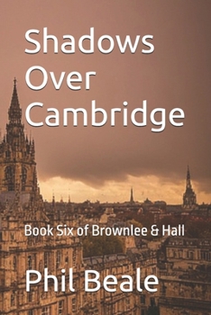 Paperback Shadows Over Cambridge: Book Six of Brownlee & Hall Book