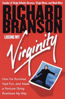 Hardcover Losing My Virginity: How I've Had Fun & Made a Fortune Doing Business My Way Book