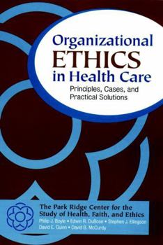 Hardcover Organizational Ethics in Health Care: Principles, Cases, and Practical Solutions Book