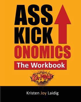 Paperback Asskickonomics: The Workbook Book