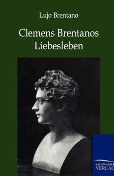 Paperback Clemens Brentanos Liebesleben [German] Book