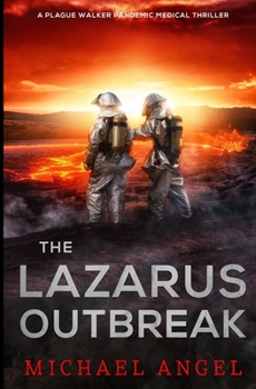 The Lazarus Outbreak: A Plague Walker Pandemic Medical Thriller - Book #5 of the Plague Walker