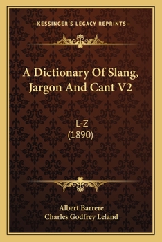 Paperback A Dictionary Of Slang, Jargon And Cant V2: L-Z (1890) Book