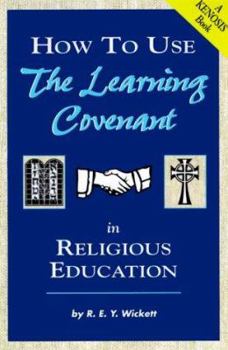 Paperback How to Use the Learning Covenant in Religious Education: Working With Adults (Kenosis Book) Book