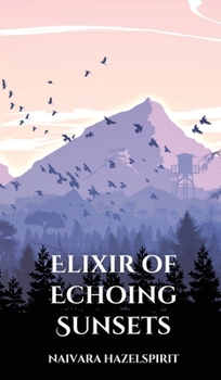 Hardcover Elixir of Echoing Sunsets Book