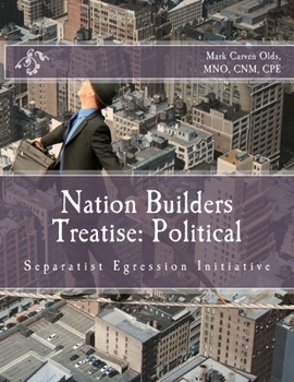 Nation Builders Treatise: Political: Separatist Egression Initiative