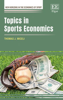 Hardcover Topics in Sports Economics (New Horizons in the Economics of Sport series) Book