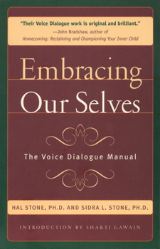 Paperback Embracing Our Selves: The Voice Dialogue Manual Book