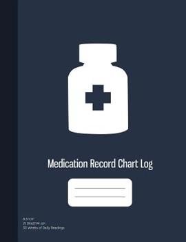 Medication Record Chart Log: Undated Personal Medication Checklist Organizer, Medication Administration Log Book Book, Keep Track of Medicine, Monday to Sunday for 53 Weeks (8.5x11))