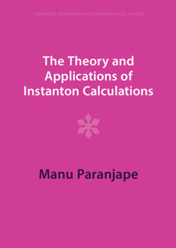 Hardcover The Theory and Applications of Instanton Calculations Book