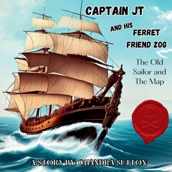 Paperback Captain JT and His Ferret Friend Zog: The Old Sailor and The Map Book