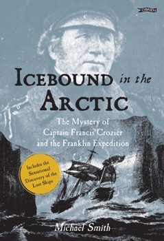 Paperback Icebound in the Arctic: The Mystery of Captain Francis Crozier and the Franklin Expedition Book